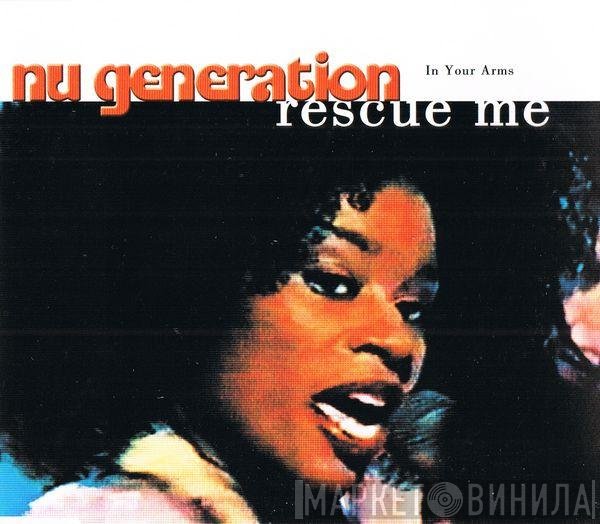 Nu Generation  - In Your Arms (Rescue Me)