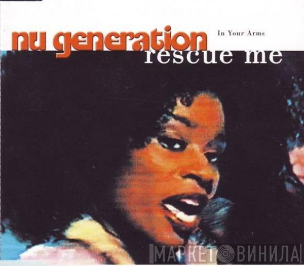 Nu Generation  - In Your Arms (Rescue Me)