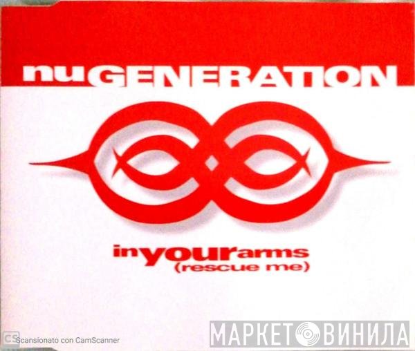 Nu Generation  - In Your Arms (Rescue Me)