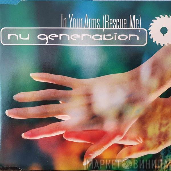 Nu Generation  - In Your Arms (Rescue Me)