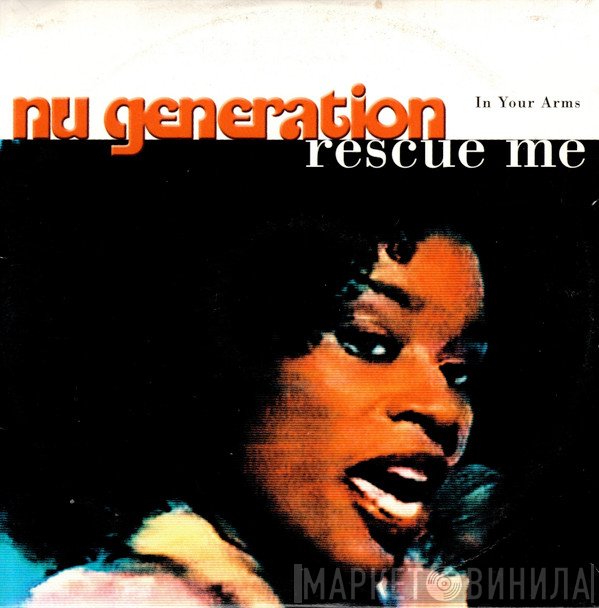 Nu Generation  - In Your Arms (Rescue Me)