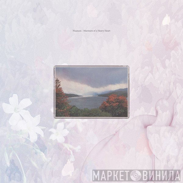 Nuances  - Murmurs Of A Heavy Heart