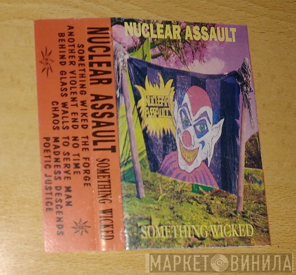 Nuclear Assault  - Something Wicked