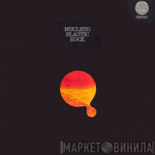 Nucleus  - Elastic Rock