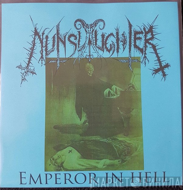NunSlaughter  - Emperor In Hell