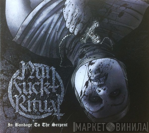 Nunfuckritual - In Bondage To The Serpent