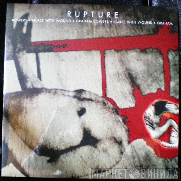 Nurse With Wound • Graham Bowers  - Rupture