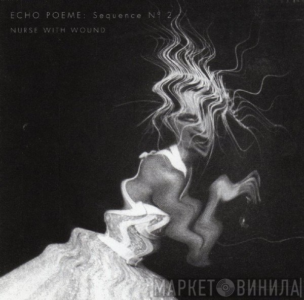 Nurse With Wound  - Echo Poeme: Sequence N° 2