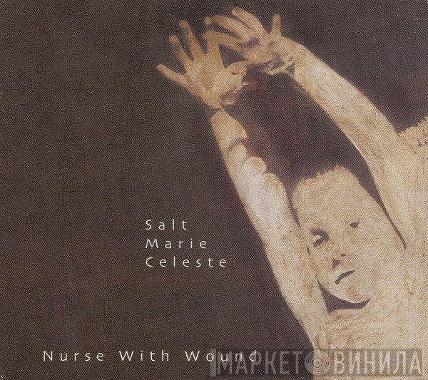 Nurse With Wound  - Salt Marie Celeste