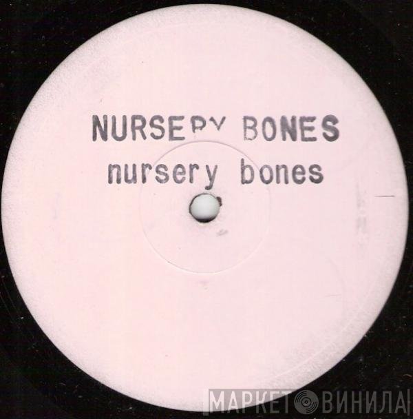 Nursery Bones - Nursery Bones