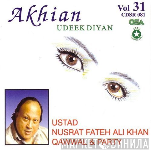 Nusrat Fateh Ali Khan & Party - Akhian Udeek Diyan