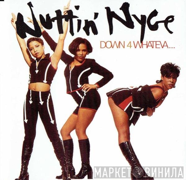 Nuttin' Nyce - Down 4 Whateva...