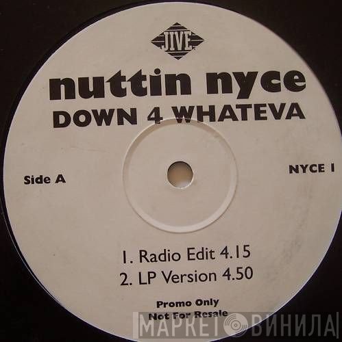 Nuttin' Nyce - Down 4 Whateva