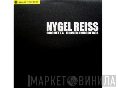 Nygel Reiss - Rochetta / Driven Innocence