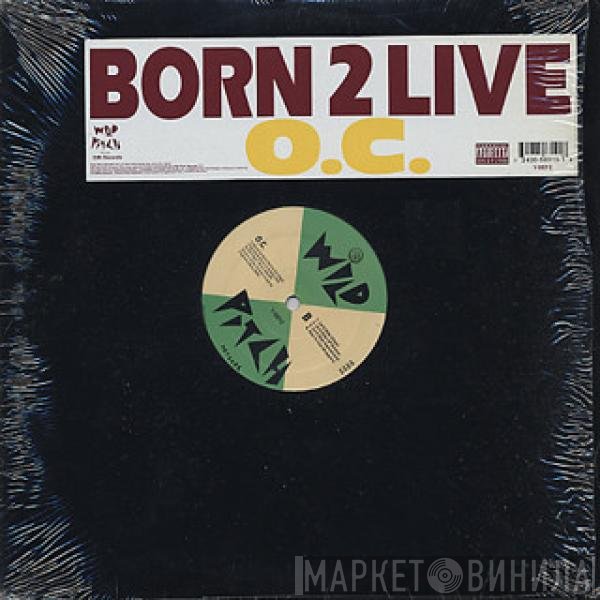 O.C. - Born 2 Live / Let It Slide