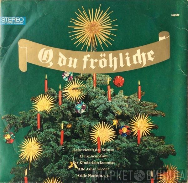  - O, Du Fröhliche