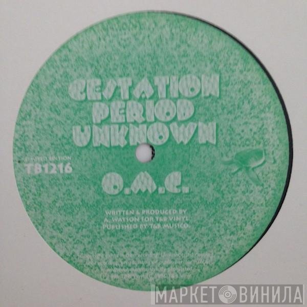 O.M.C. - Gestation Period Unknown