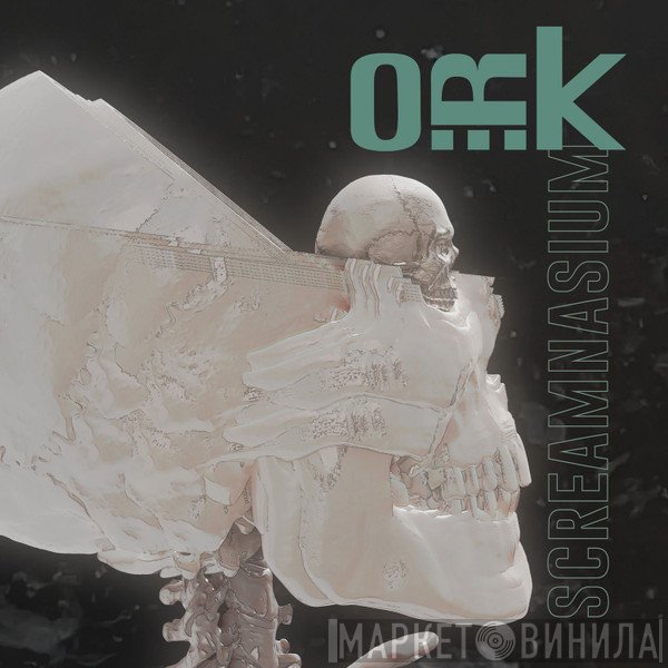 O.R.k.  - Screamnasium