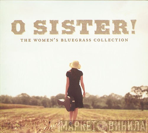  - O Sister! (The Women’s Bluegrass Collection)