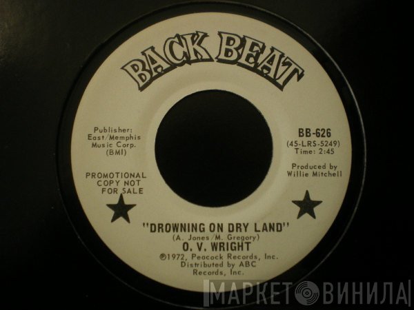 O.V. Wright - Drowning On Dry Land / I'm Gonna Forget About You