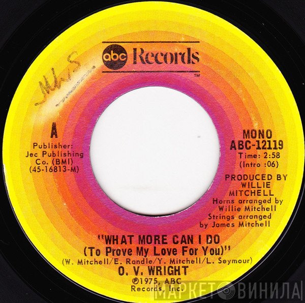 O.V. Wright - What More Can I Do (To Prove My Love To You) / Henpecked Man