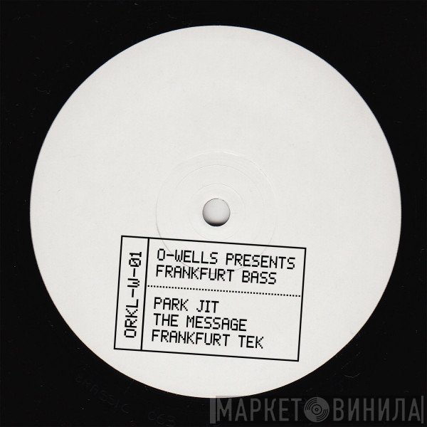 O-Wells  - Presents Frankfurt Bass