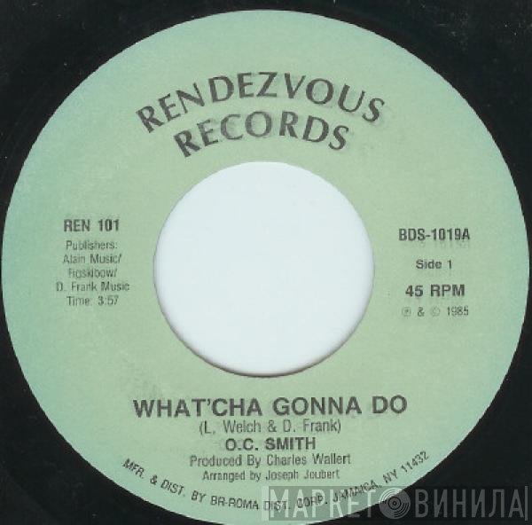 OC Smith - What'cha Gonna Do