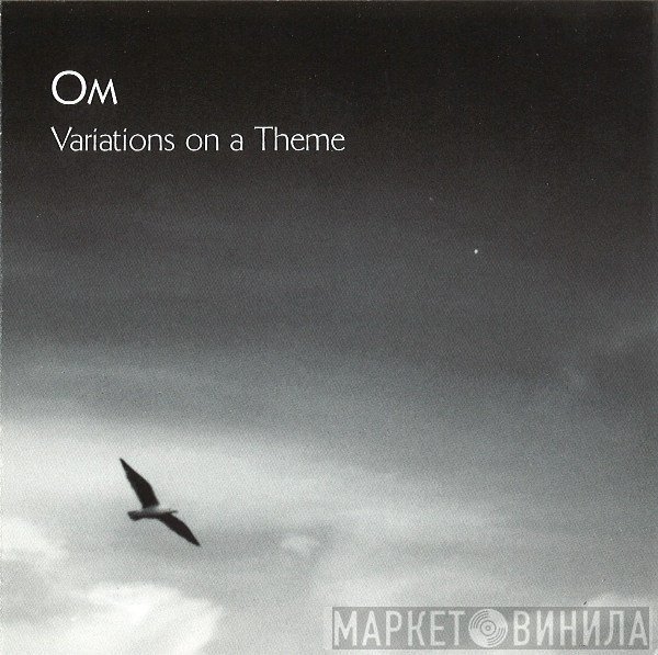 OM  - Variations On A Theme