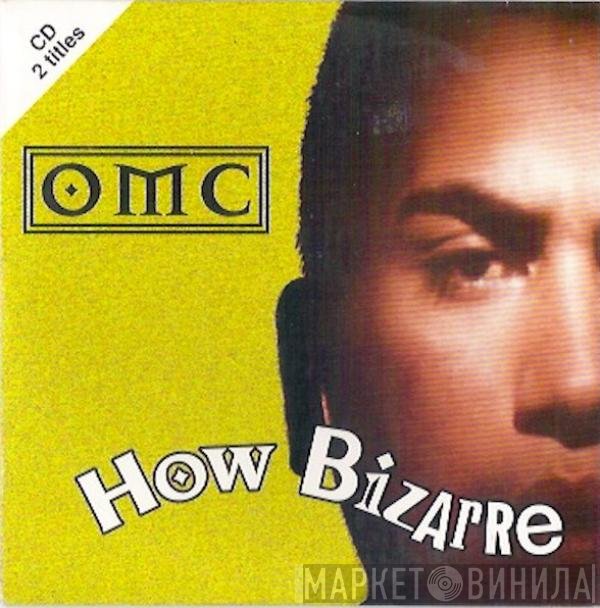 OMC  - How Bizarre