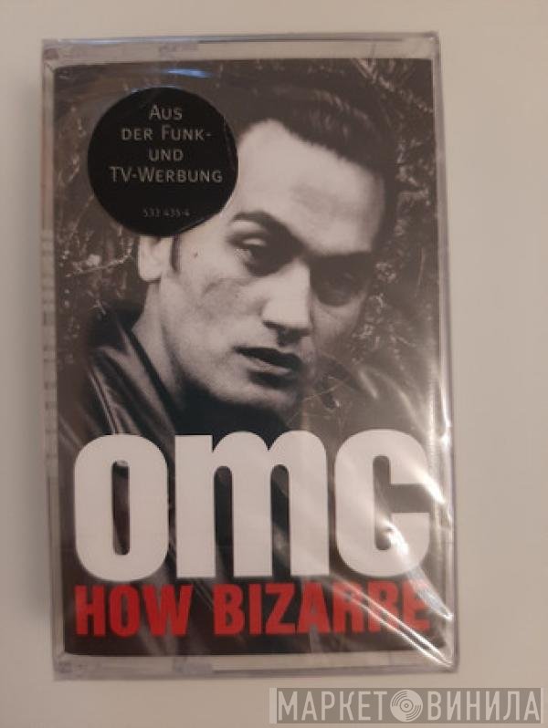OMC  - How Bizarre