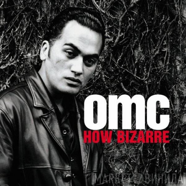 OMC  - How Bizarre