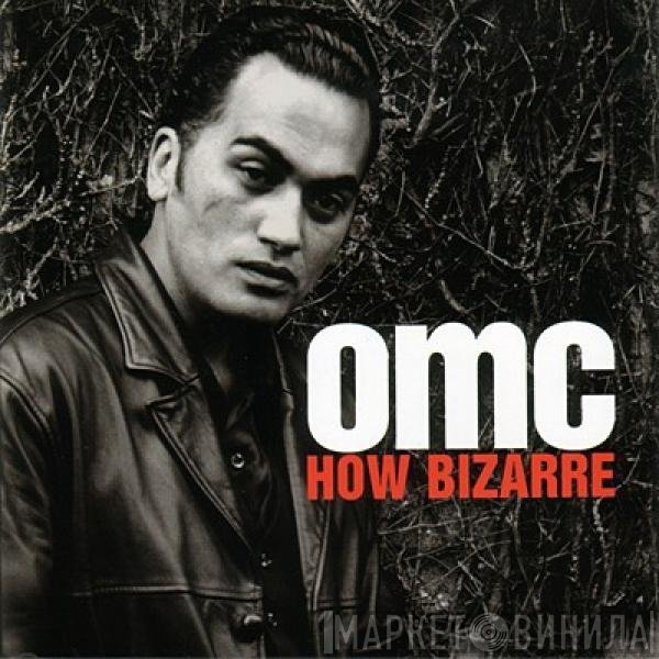 OMC  - How Bizarre