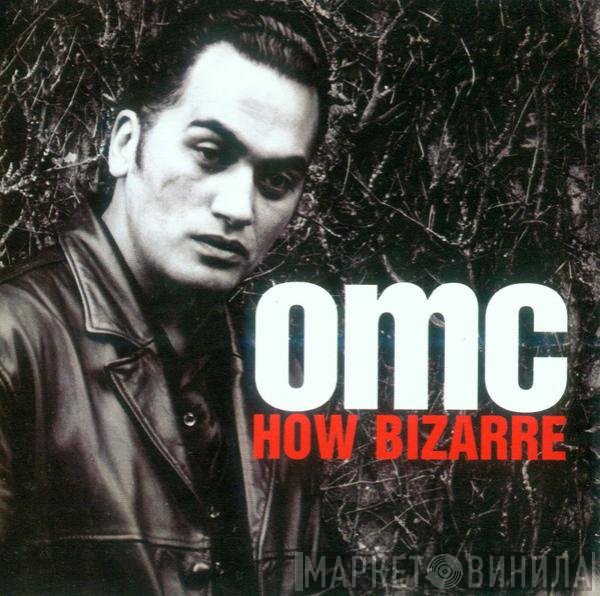 OMC  - How Bizarre