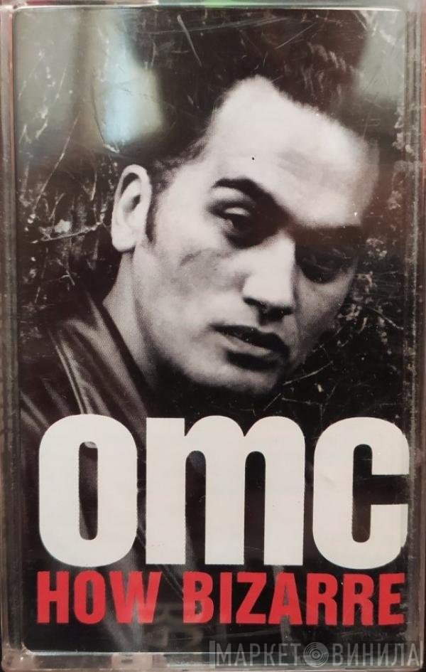OMC  - How Bizarre