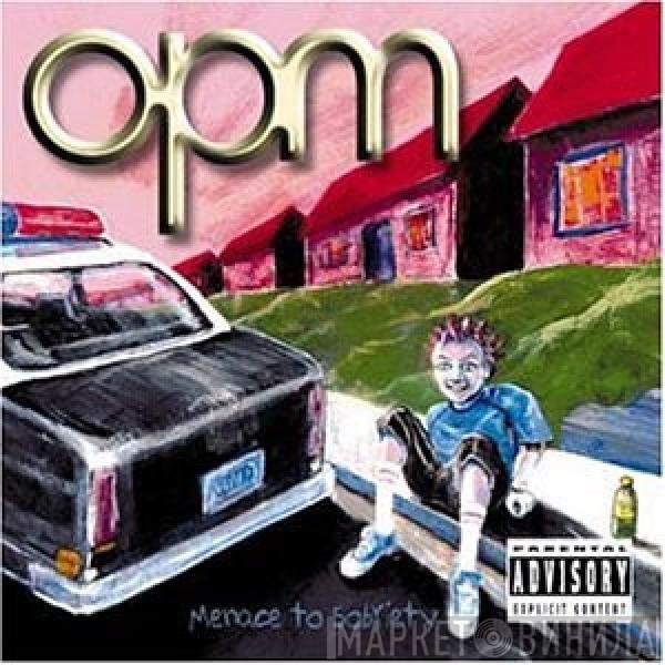 OPM  - Menace To Sobriety