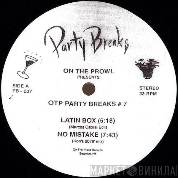  - OTP Party Breaks # 7