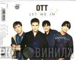 OTT   - Let Me In