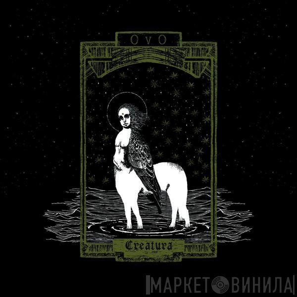 OVO  - Creatura