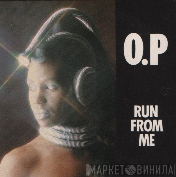 O.P Featuring Jennifer Brown  - Run From Me