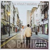 Oasis  - (What's The Story) Morning Glory?