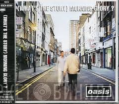 Oasis  - (What's The Story) Morning Glory?