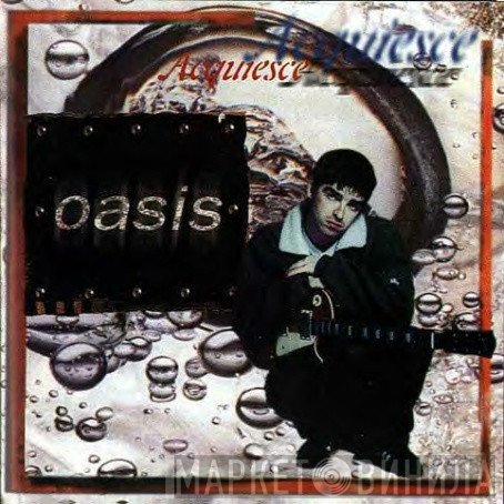 Oasis   - Acquiesce