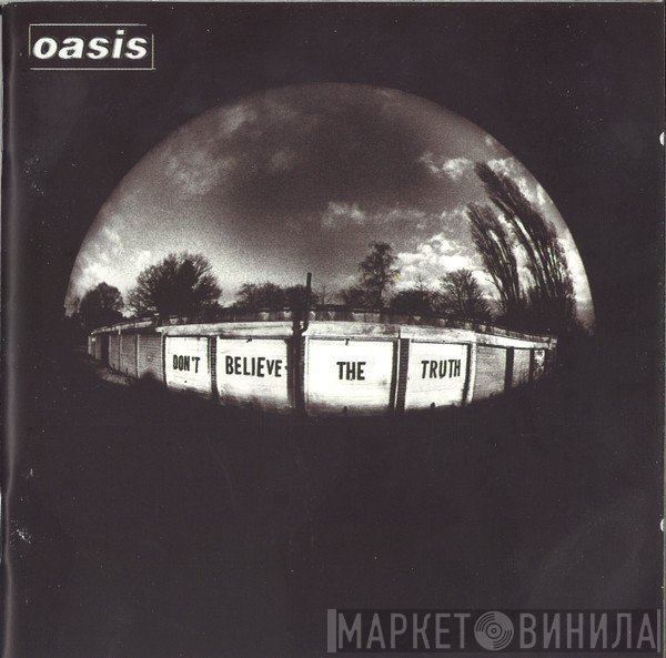 Oasis  - Don't Believe The Truth