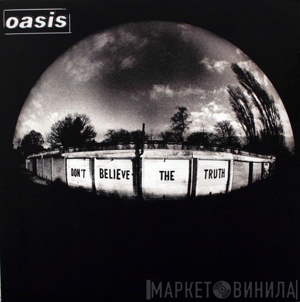 Oasis  - Don't Believe The Truth