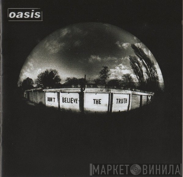 Oasis  - Don't Believe The Truth