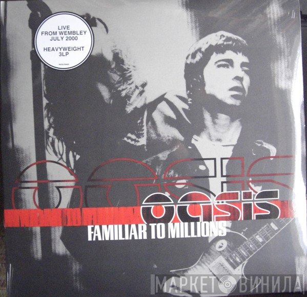 Oasis  - Familiar To Millions