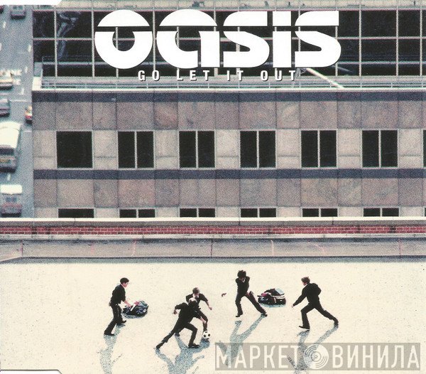 Oasis   - Go Let It Out