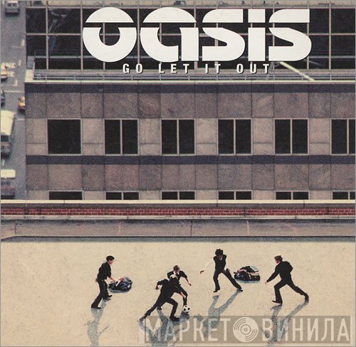 Oasis   - Go Let It Out