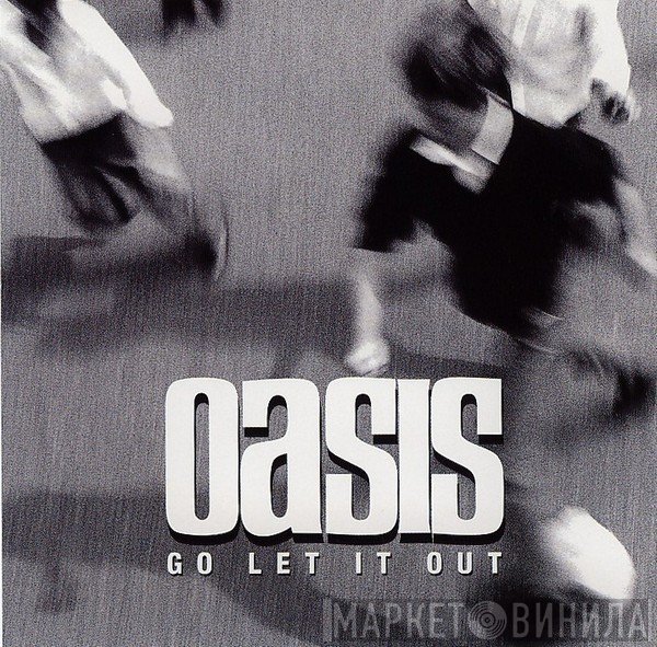 Oasis   - Go Let It Out