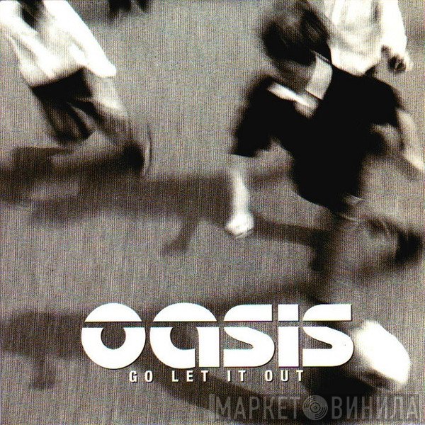 Oasis   - Go Let It Out